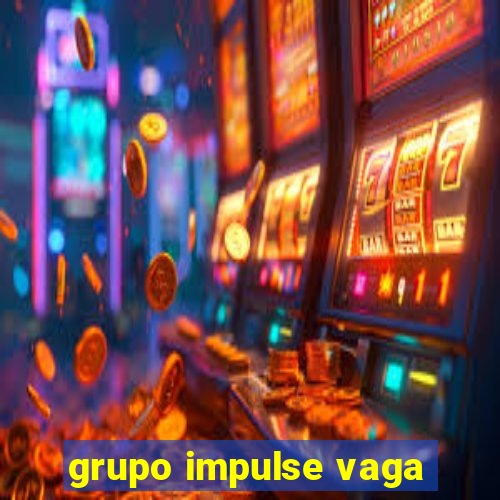 grupo impulse vaga